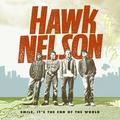 Smile, It's the End of the World by Hawk Nelson  | CD Reviews And Information | NewReleaseToday
