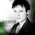 Let Love In by Brian Weaver | CD Reviews And Information | NewReleaseToday