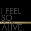 I Feel So Alive EP by Capital Kings  | CD Reviews And Information | NewReleaseToday
