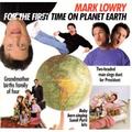 For The First Time On Planet Earth by Mark Lowry | CD Reviews And Information | NewReleaseToday