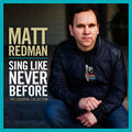 Sing Like Never Before by Matt Redman | CD Reviews And Information | NewReleaseToday