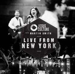 Jesus Culture with Martin Smith: Live From New York by Jesus Culture  | CD Reviews And Information | NewReleaseToday