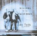 Welcome to the Freak Show: DC Talk Live in Concert by DC Talk  | CD Reviews And Information | NewReleaseToday