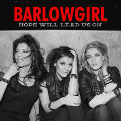Hope Will Lead Us On - Single by BarlowGirl  | CD Reviews And Information | NewReleaseToday