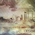 Arise by Highlands Worship  | CD Reviews And Information | NewReleaseToday