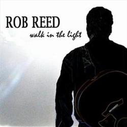 Walk In The Light by Rob Reed | CD Reviews And Information | NewReleaseToday