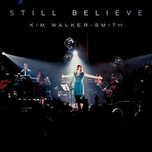 Still Believe by Kim Walker-Smith | CD Reviews And Information | NewReleaseToday