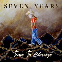 Time to Change by Seven Years  | CD Reviews And Information | NewReleaseToday
