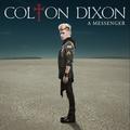 A Messenger by Colton Dixon | CD Reviews And Information | NewReleaseToday