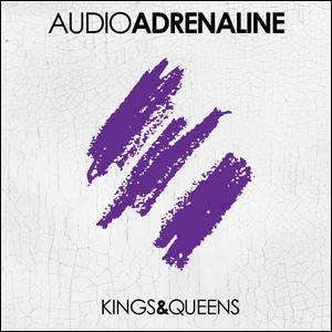 Kings & Queens by Audio Adrenaline  | CD Reviews And Information | NewReleaseToday