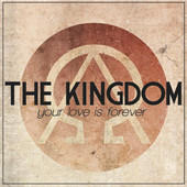 Your Love is Forever by The Kingdom  | CD Reviews And Information | NewReleaseToday