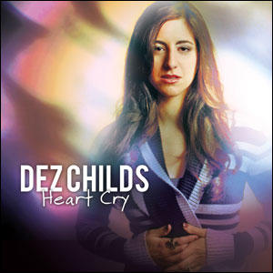 Heart Cry by Dez Childs | CD Reviews And Information | NewReleaseToday
