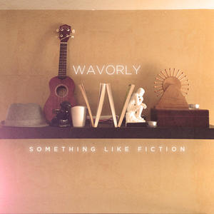 Something Like Fiction: The Lost Album(s) by Wavorly  | CD Reviews And Information | NewReleaseToday