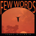 FEW WORDS by Roger Brainard | CD Reviews And Information | NewReleaseToday