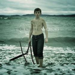 Anchors by I Am Empire  | CD Reviews And Information | NewReleaseToday