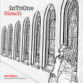 Bleach by InToOne  | CD Reviews And Information | NewReleaseToday