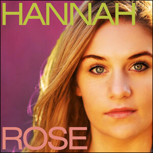 Hannah Rose by Hannah | CD Reviews And Information | NewReleaseToday