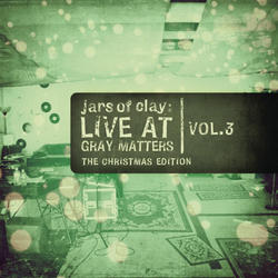 Live at Gray Matters, Vol. 2: The Christmas Edition by Jars Of Clay  | CD Reviews And Information | NewReleaseToday