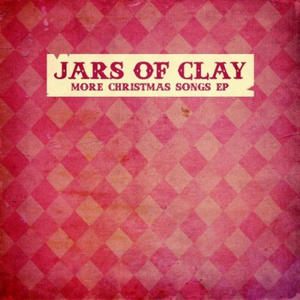 More Christmas Songs - EP by Jars Of Clay  | CD Reviews And Information | NewReleaseToday