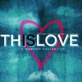 THIS IS LOVE by EAST COAST CHRISTIAN CENTER LIVE  | CD Reviews And Information | NewReleaseToday