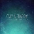Only A Shadow by Misty Edwards | CD Reviews And Information | NewReleaseToday