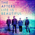 Life is Beautiful by The Afters  | CD Reviews And Information | NewReleaseToday