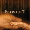 Preciso de Ti by Diante do Trono  | CD Reviews And Information | NewReleaseToday