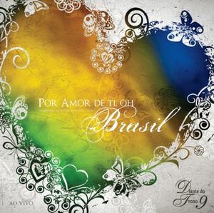 Por Amor de Ti, oh Brasil by Diante do Trono | CD Reviews And Information | NewReleaseToday