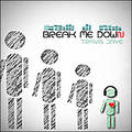 Break Me Down by Travis Jaye | CD Reviews And Information | NewReleaseToday