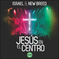 Jesus en el Centro by Israel Houghton & New Breed  | CD Reviews And Information | NewReleaseToday
