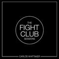 The Fight Club Sessions by Carlos Whittaker | CD Reviews And Information | NewReleaseToday