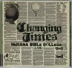 Changing Times by Indiana Bible College  | CD Reviews And Information | NewReleaseToday