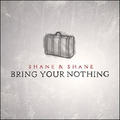 Bring Your Nothing by Shane & Shane  | CD Reviews And Information | NewReleaseToday