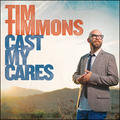 Cast My Cares by Tim Timmons | CD Reviews And Information | NewReleaseToday