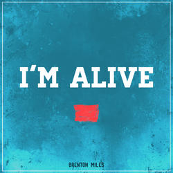 I'm Alive (Single) by Brenton Miles | CD Reviews And Information | NewReleaseToday