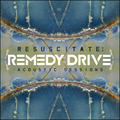 Resuscitate: The Acoustic Sessions by Remedy Drive  | CD Reviews And Information | NewReleaseToday