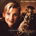 Cantarei Para Sempre by Ludmila Ferber | CD Reviews And Information | NewReleaseToday