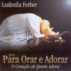 O Corao de Quem Adora by Ludmila Ferber | CD Reviews And Information | NewReleaseToday