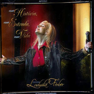 Uma História, Uma Estrada, Uma Vida by Ludmila Ferber | CD Reviews And Information | NewReleaseToday