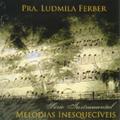 Melodias Inesquecíveis by Ludmila Ferber | CD Reviews And Information | NewReleaseToday