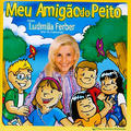 Meu Amigão do Peito by Ludmila Ferber | CD Reviews And Information | NewReleaseToday