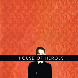 What You Want Is Now by House Of Heroes  | CD Reviews And Information | NewReleaseToday