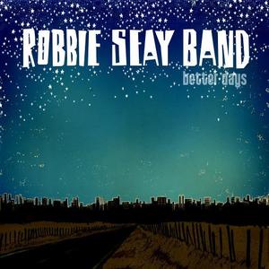 Better Days by Robbie Seay Band  | CD Reviews And Information | NewReleaseToday