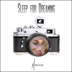 Memories EP by Sleep For Dreaming  | CD Reviews And Information | NewReleaseToday