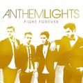 Fight Forever - Single by Anthem Lights  | CD Reviews And Information | NewReleaseToday