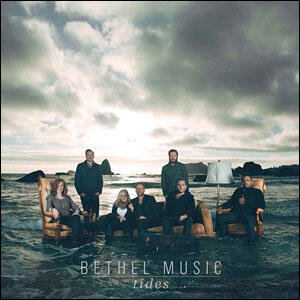 Tides by Bethel Music  | CD Reviews And Information | NewReleaseToday