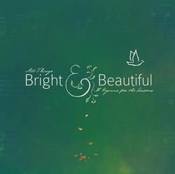All Things Bright & Beautiful: Hymns For The Seasons by Andrew Greer | CD Reviews And Information | NewReleaseToday