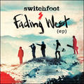 Fading West EP by Switchfoot  | CD Reviews And Information | NewReleaseToday