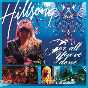 For All You've Done by Hillsong Worship  | CD Reviews And Information | NewReleaseToday