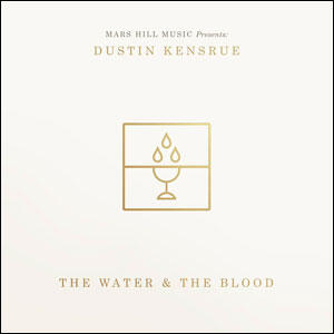 The Water & The Blood by Dustin | CD Reviews And Information | NewReleaseToday